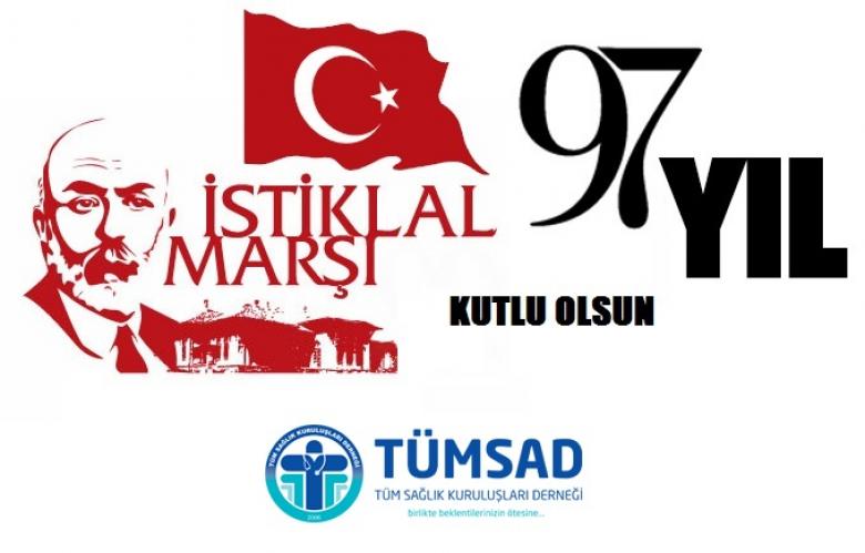 İSTİKLAL MARŞIMIZIN KABÜLÜNÜN '97' YILI KUTLU OLSUN